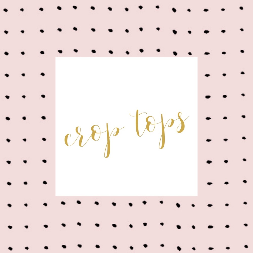 ~crop tops section~